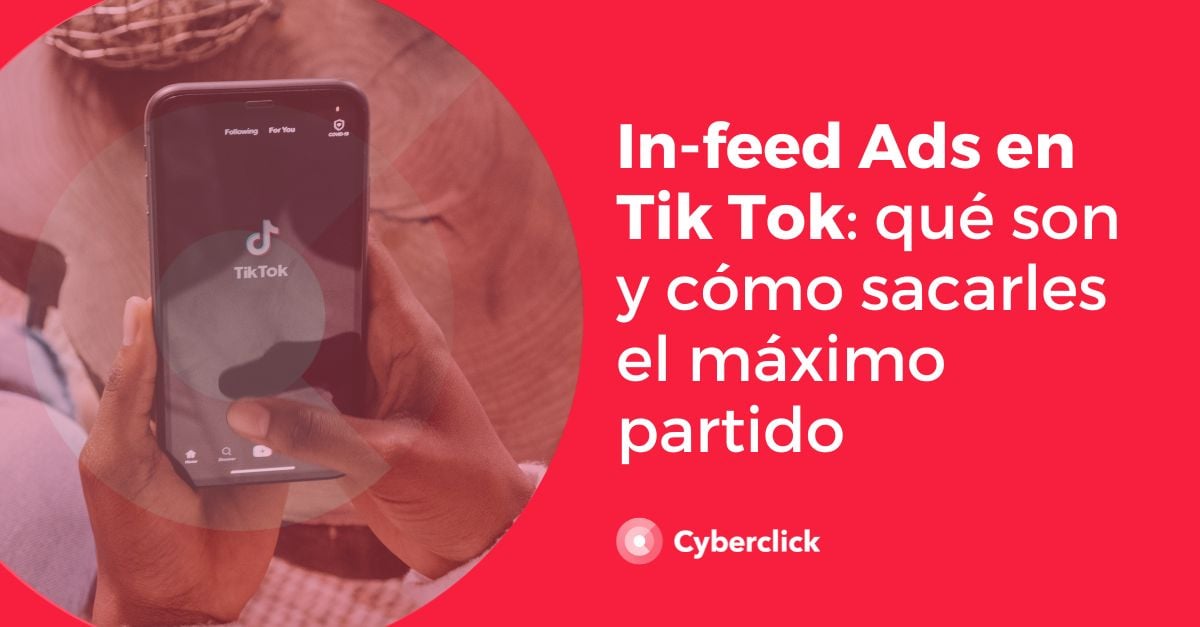 Infeed Ads en TikTok qué son y cómo sacarles el máximo partido